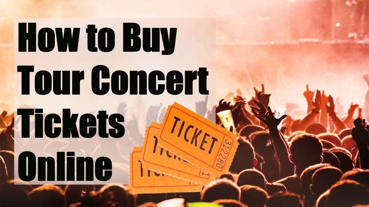 How to Buy Tour Concert Tickets Online